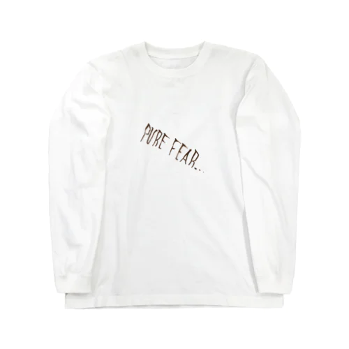 pure fear… Long Sleeve T-Shirt