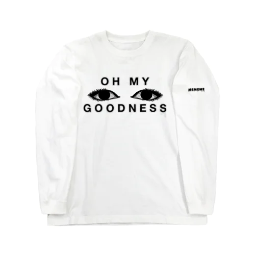 OH MY GOODNESS Long Sleeve T-Shirt