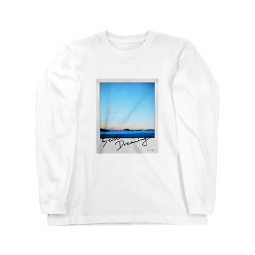 夢見てたって、いいじゃない。 Long Sleeve T-Shirt