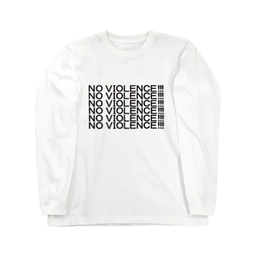 NO VIOLENCE！！！ Long Sleeve T-Shirt