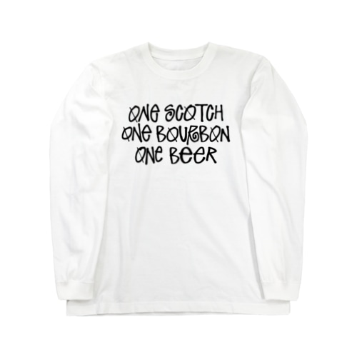 One Scotch, One Bourbon, One Beer Long Sleeve T-Shirt