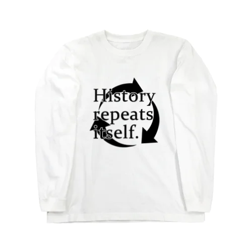 ‎History repeats itself. ロングスリーブTシャツ