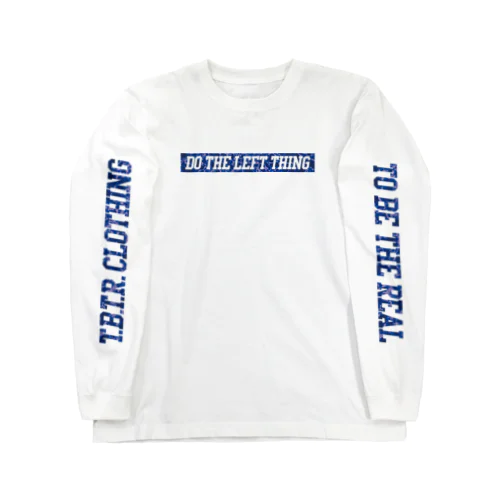 DO THE LEFT THING 【T.B.T.R.】 Long Sleeve T-Shirt