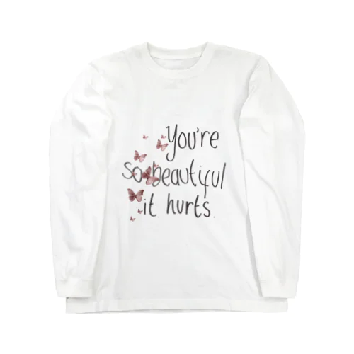 you’re so beautiful T ロングスリーブTシャツ