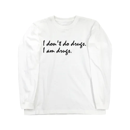 ダリ名言（私はドラッグをしない。私自身がドラッグだ。） Long Sleeve T-Shirt