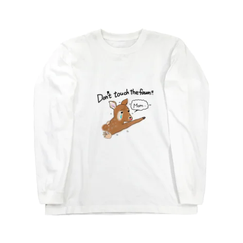 子鹿に触らないで！ Long Sleeve T-Shirt