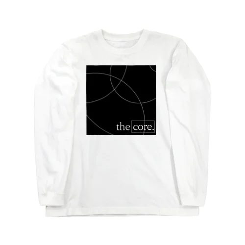 the core. 『Round』 ロングスリーブTシャツ