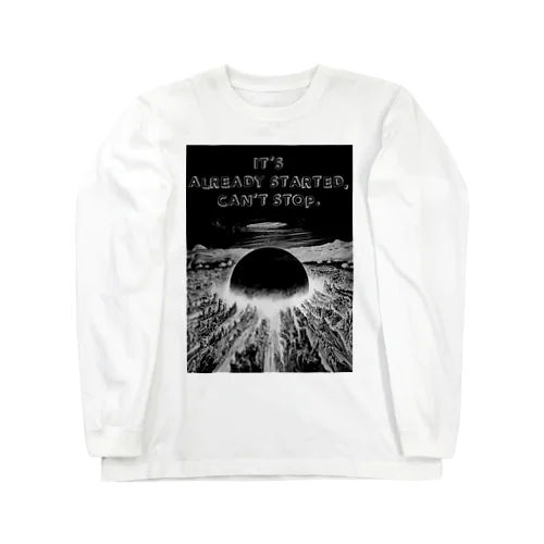It's already started, can’t stop.-F font ver Long Sleeve T-Shirt