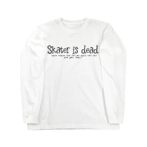 Skater is dead ロングスリーブTシャツ