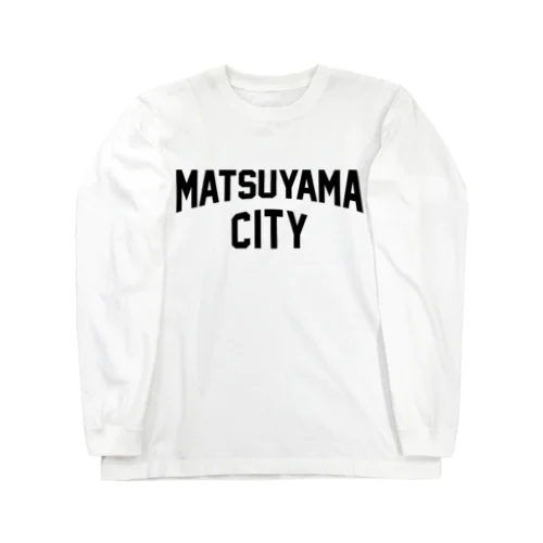 matsuyama city　松山ファッション　アイテム Long Sleeve T-Shirt