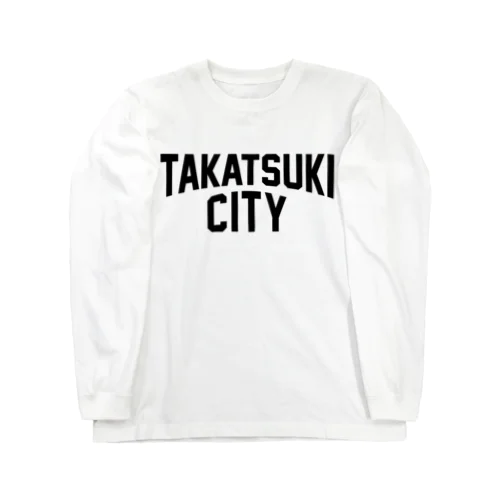 takatsuki city　高槻ファッション　アイテム Long Sleeve T-Shirt