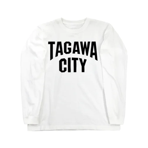 田川　TAGAWA　タガワシティ　都市名 Long Sleeve T-Shirt