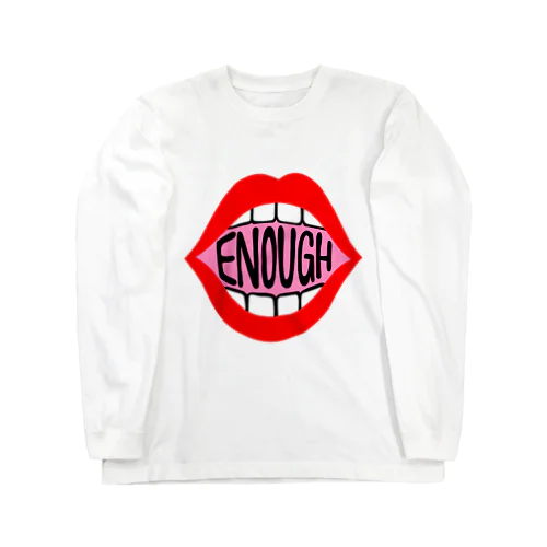 ENOUGH IS ENOIGH! MOUTH EDITION ロングスリーブTシャツ