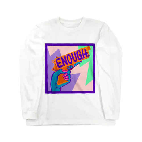 ENOUGH IS ENOUGH!!! ANTI GUN VIOLENCE ロングスリーブTシャツ