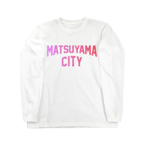 松山市 MATSUYAMA CITY ロングスリーブTシャツ