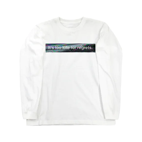 後悔先に立たず Long Sleeve T-Shirt