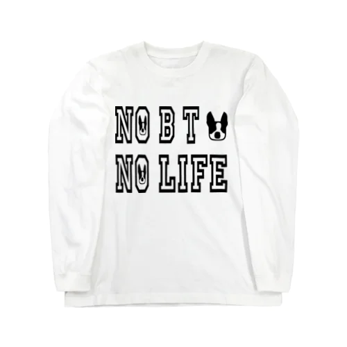 NO BT NO LIFE 2 ロングスリーブTシャツ