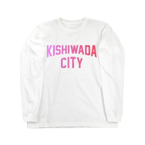 岸和田市 KISHIWADA CITY Long Sleeve T-Shirt