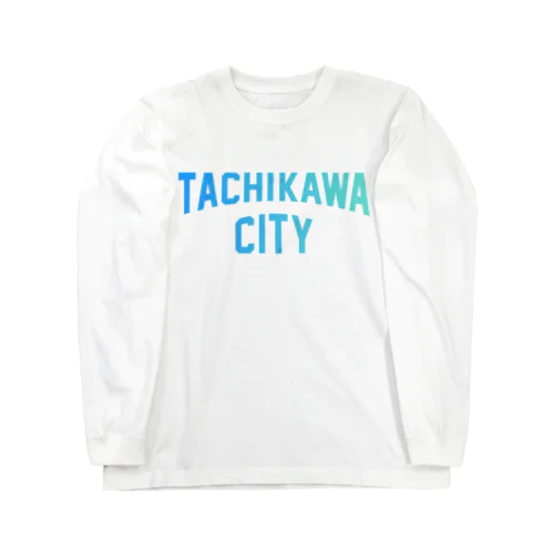 立川市 TACHIKAWA CITY ロングスリーブTシャツ