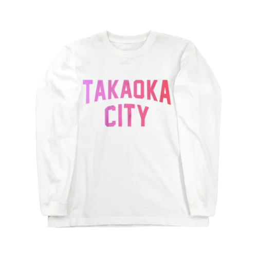 高岡市 TAKAOKA CITY Long Sleeve T-Shirt