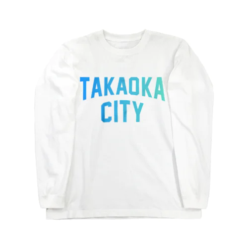 高岡市 TAKAOKA CITY ロングスリーブTシャツ