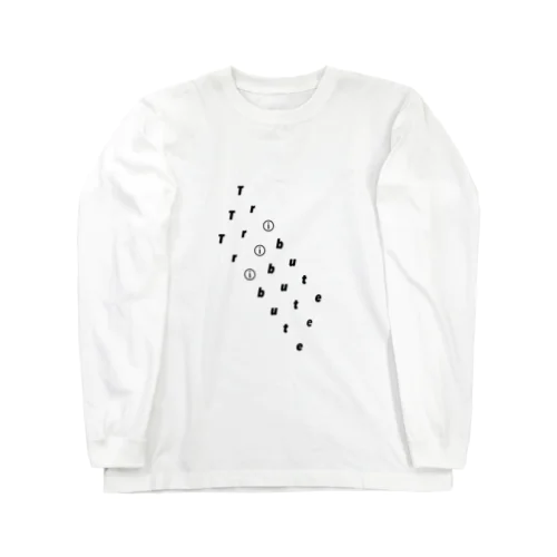 T r ⓘ b u t e Long Sleeve T-Shirt