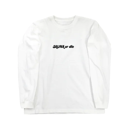 SAUNA or die Long Sleeve T-Shirt