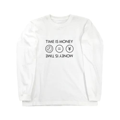 TIME IS MONEY. MONEY IS TIME. ロングスリーブTシャツ