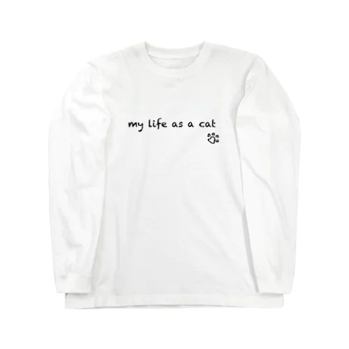 my life as a cat Long Sleeve T-Shirt