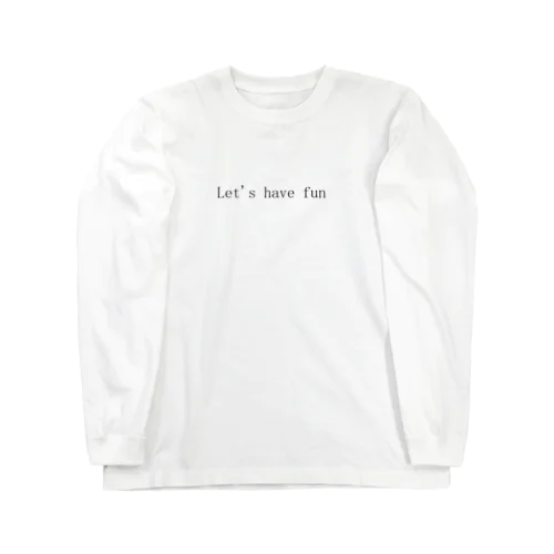 Let's have fun ロングスリーブTシャツ