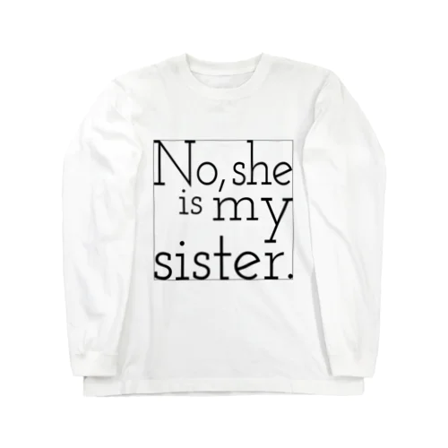 いいえ、妹です。 ロングスリーブTシャツ