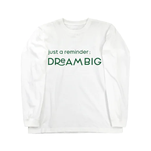 DREAM BIG ロングスリーブTシャツ