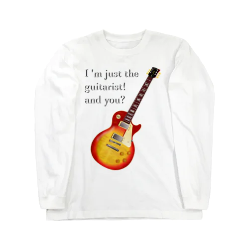 I'M JUST THE GUITARIST! LP h.t. Long Sleeve T-Shirt