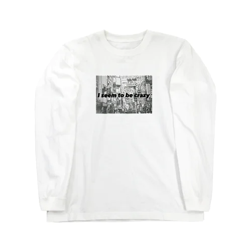 I seem to be crazy Long Sleeve T-Shirt