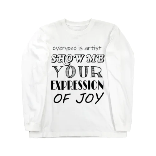 SHOW ME YOUR EXPRESSION OF JOY ロングスリーブTシャツ