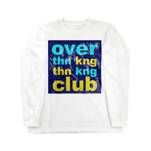 OVERTHINKINGTHINKINGCLUB Long Sleeve T-Shirt