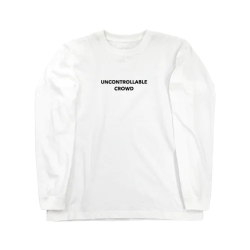 UNCONTROLLABLECROWD Long Sleeve T-Shirt