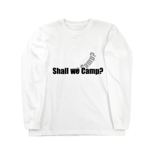 Shall we camp? ロングスリーブTシャツ