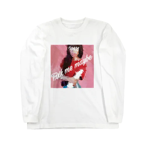 fxxk me maybe Long Sleeve T-Shirt