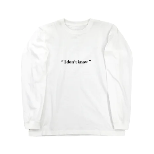 " l don't know " ロングスリーブTシャツ