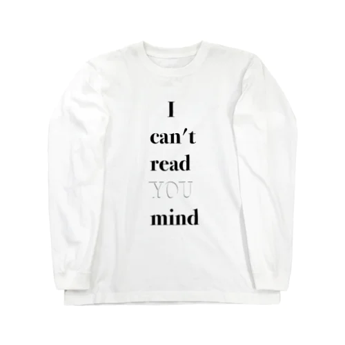 I can't read YOU mind ロングスリーブTシャツ