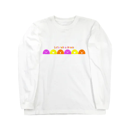 夢を語ろう Long Sleeve T-Shirt