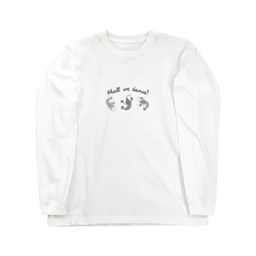 エビのダンス。 Long Sleeve T-Shirt