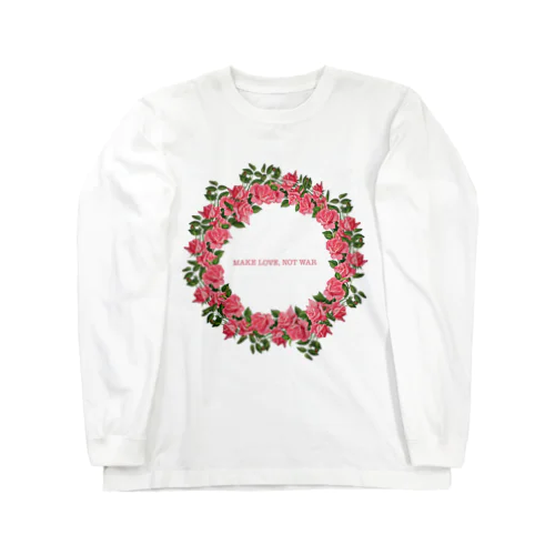 MAKE LOVE, NOT WAR 薔薇の和 Long Sleeve T-Shirt