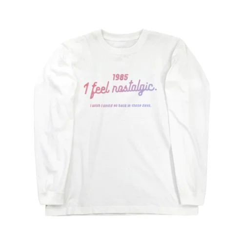 1985ver. 懐かしのあの頃に戻りたい。for gradation Long Sleeve T-Shirt