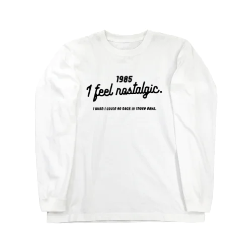 1985ver. 懐かしのあの頃に戻りたい。for black Long Sleeve T-Shirt