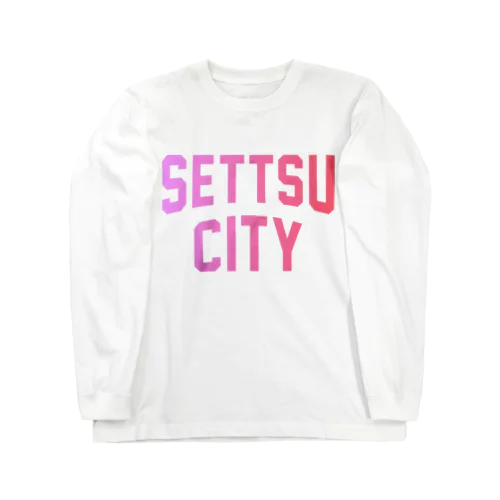 摂津市 SETTSU CITY ロングスリーブTシャツ