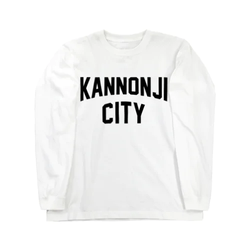 観音寺市 KANNONJI CITY Long Sleeve T-Shirt