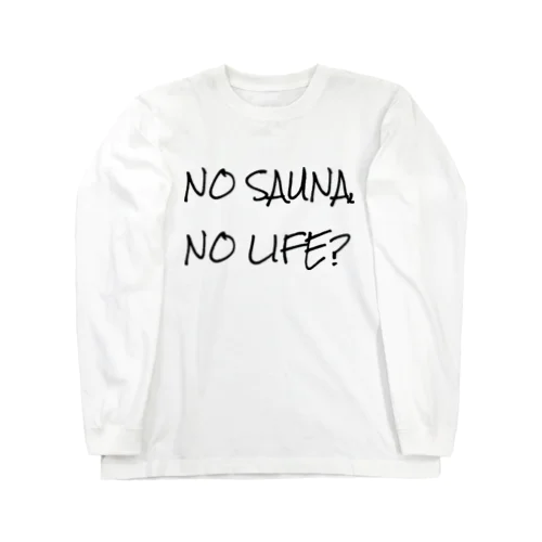 NO SAUNA NO LIFE? 롱 슬리브 티셔츠