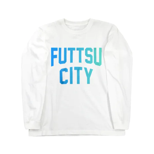 富津市 FUTTSU CITY Long Sleeve T-Shirt